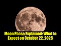 Moon Phase Explained: What to Expect on October 22, 2025