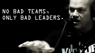 No Bad Teams, Only Bad Leaders EXPLAINED  Jocko Willink