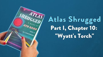 Analysis of Atlas Shrugged, Part I, Chapter 10: "Wyatt