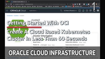 Creating A Kubernetes Cluster In Less Than 60 Seconds In The Oracle Cloud
