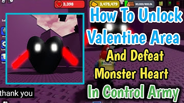 How To Unlock Valentine Area and Defeat Monster Heart In Control Army I Complete Valentine Guide