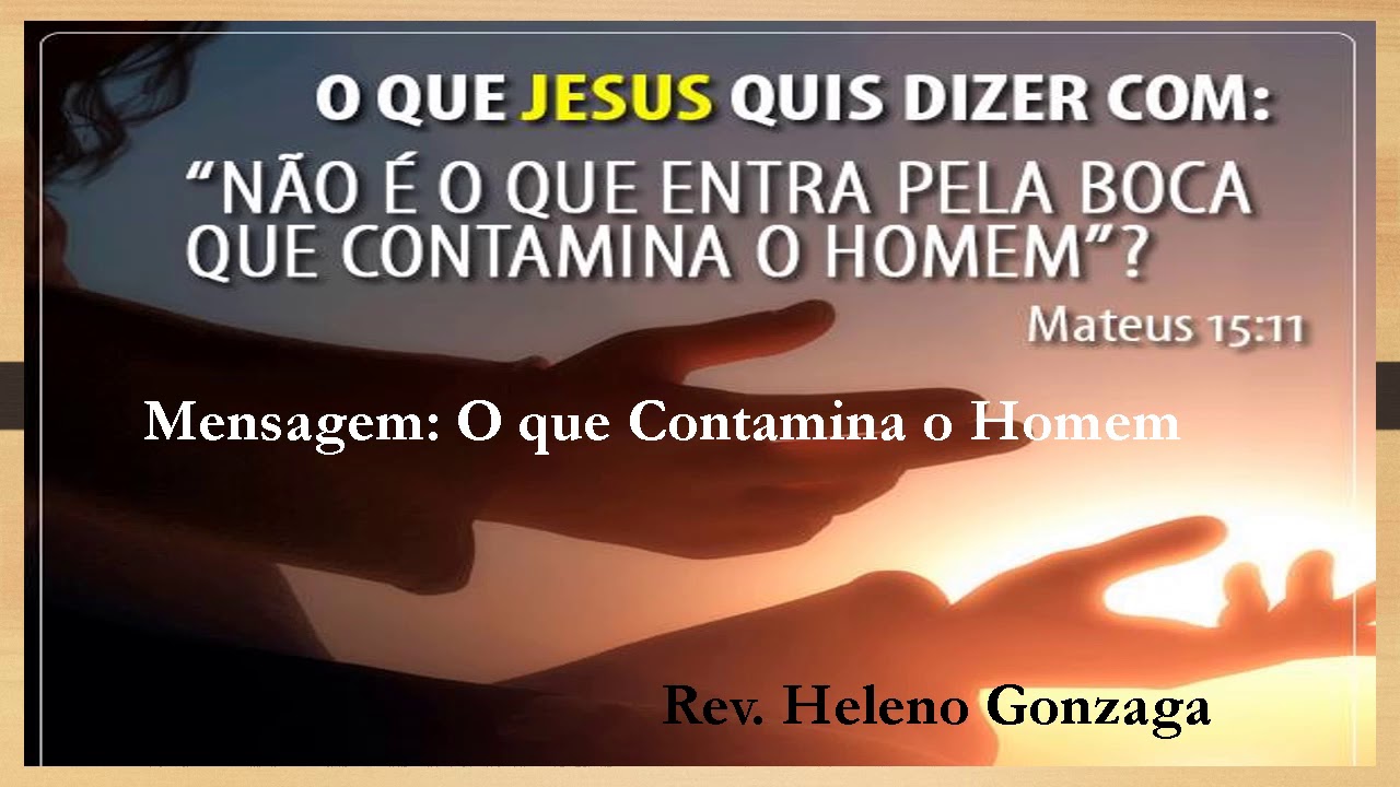 O que Contamina o Homem Mt 15.12 YouTube O que Contamina o Homem Mt 15.12 YouTube