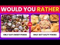 Would You Rather... Hardest Choices Ever 🍔🥗🍩 Food Edition! Quiz Queen