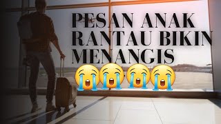 kata-kata bijak anak rantau bikin menyayat hatiðŸ˜ðŸ˜ðŸ˜ðŸ˜