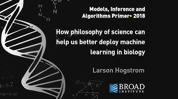 MIA Primer: Larson Hogstrom, How philosophy of science helps us deploy machine learning in biology