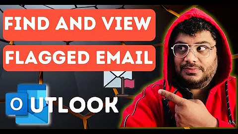 How To Find and View Flagged Emails in Outlook? 🚩