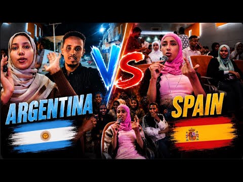 FINAL KII XALE CIYAARTII SPAIN 🇪🇸 VS ARGENTINA 🇦🇷 WAXBAA KADHACAY