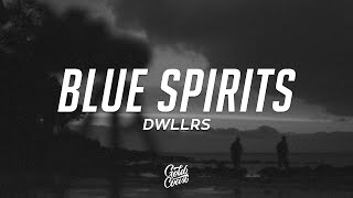 DWLLRS - Blue Spirits (Lyrics)