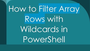 How to Filter Array Rows with Wildcards in PowerShell