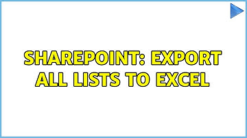 Sharepoint: Export all lists to excel (2 Solutions!!)