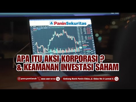 APA ITU AKSI KORPORASI DAN KEAMANAN INVESTASI SAHAM?