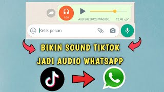 Cara Bikin Sound Tiktok Jadi Audio Whatsapp Tanpa Aplikasi Tambahan