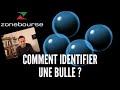 Comment identifier une bulle ?