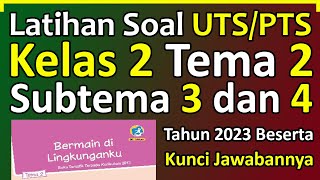 Latihan Soal PTS/UTS Kelas 2 SD/MI Tema 2 Subtema 3 dan 4 ,di Tambah Kunci Jawaban Tahun 2023