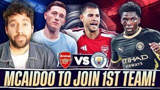 McAidoo to start? Anderson debut! | Arsenal vs Manchester City Preview