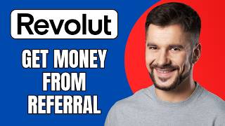 How to Get Money From Revolut Referral (Full Guide 2026)
