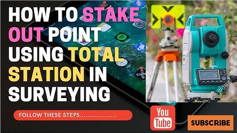 HOW TO STAKE OUT POINT USING TOTAL STATION IN SURVEYING