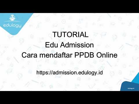 Tutorial Mendaftar PPDB Online (admission.edulogy.id)