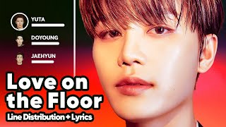 NCT 127 - Love On The Floor (Line Distribution + Lyrics Karaoke) PATREON REQUESTED