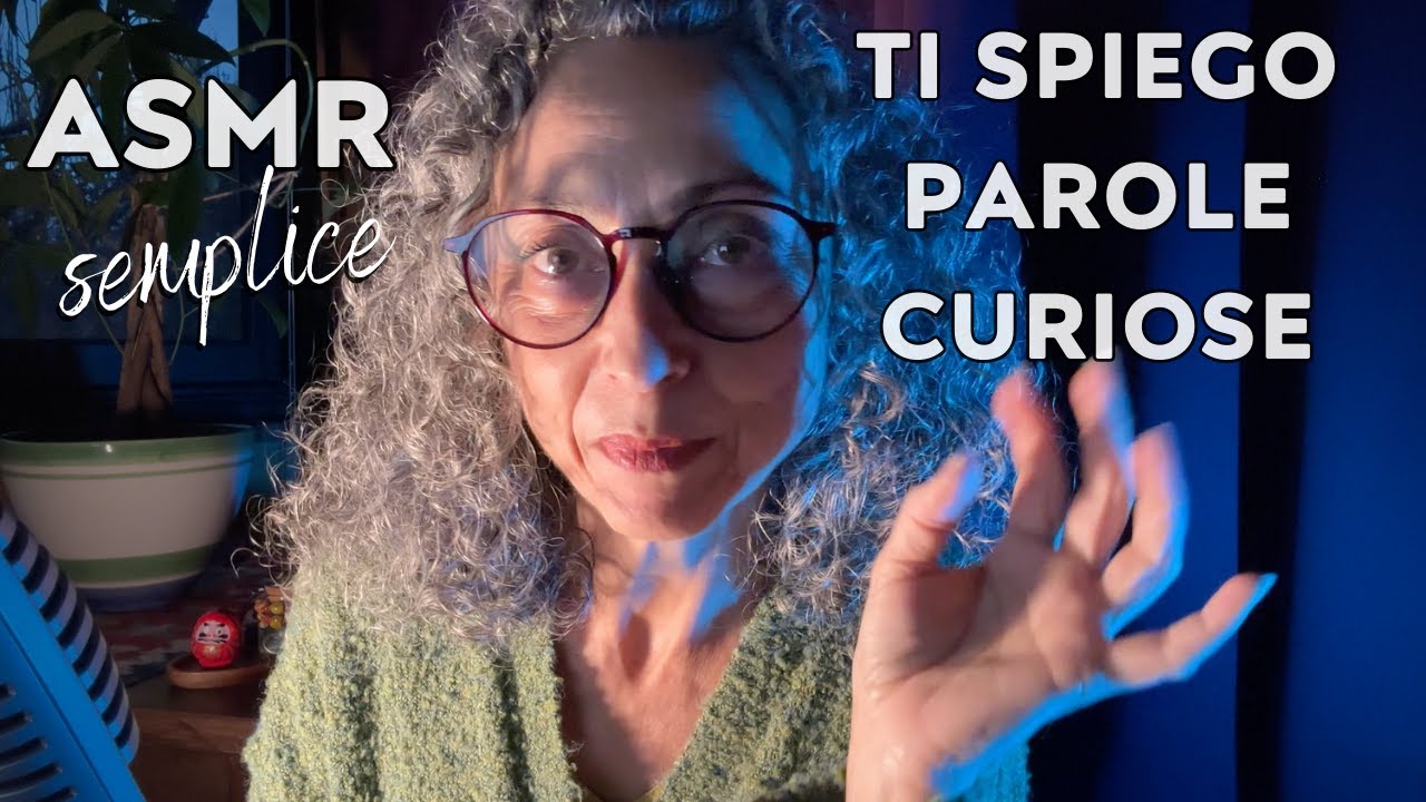 ASMR SEMPLICE 10 Curiosità su parole e linguaggio
