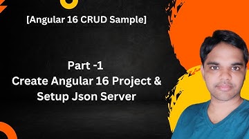 Part -1 Create Angular 16 Project & Setup Json Server[Angular 16 CRUD Series]