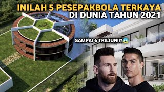 5 Pemain Sepakbola Terkaya Di Dunia 2021 Hingga Mencapai 6 Miliar!!!