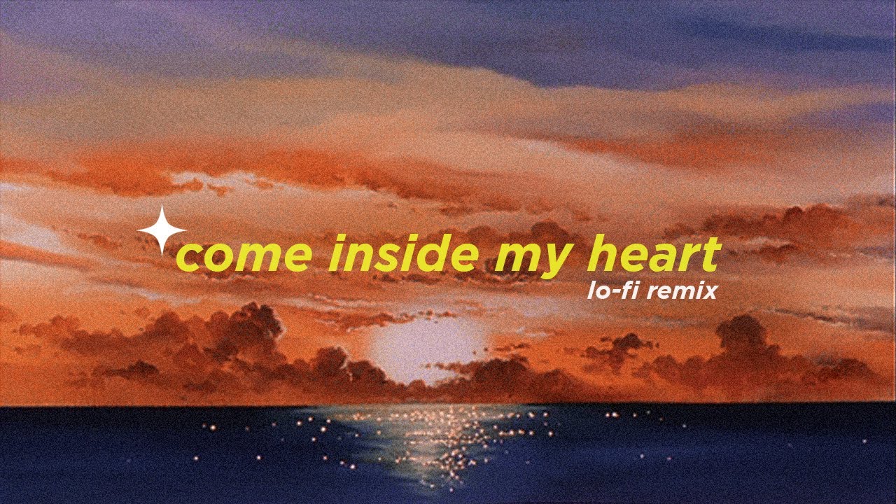Come Inside My Heart Alphasvara Lo Fi Remix YouTube Come Inside My Heart Alphasvara Lo Fi Remix YouTube