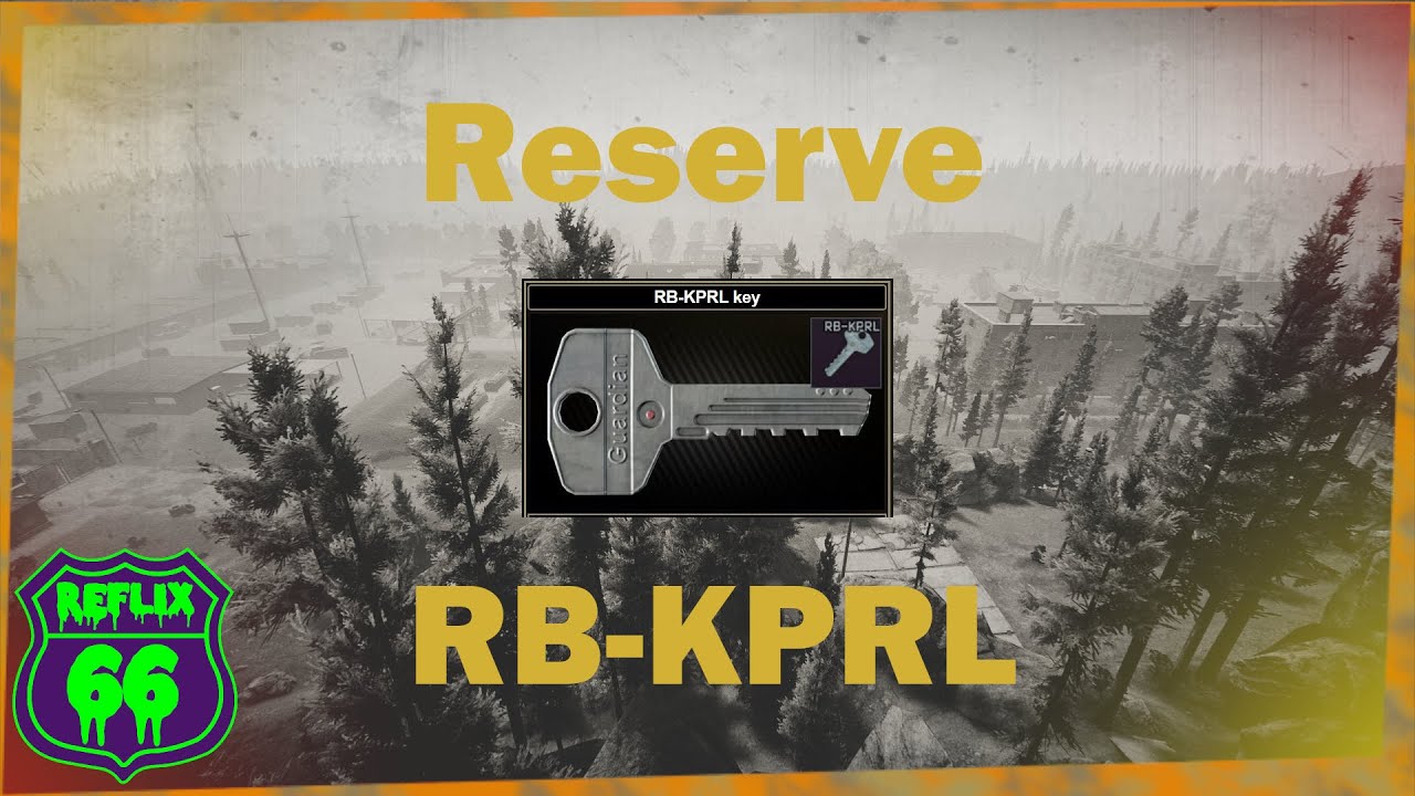 .12 Reserve RB-KPRL Key Guide - Reflix66 - Escape From Tarkov