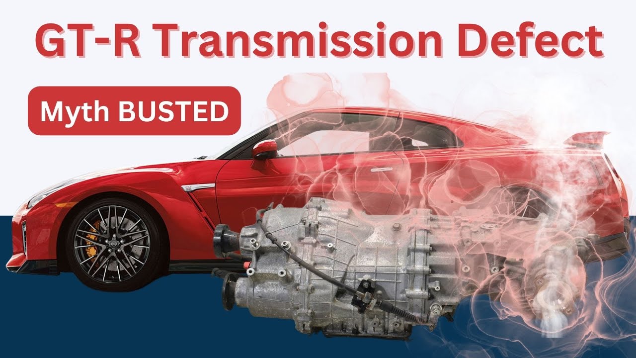 GTR Transmission Defect Myth Busted by Top Tuner YouTube