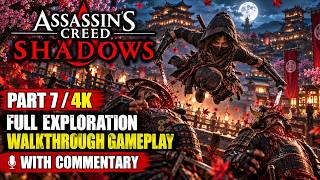 Assassins Creed Shadow | 4K / Part 7 | Full Exploration Walkthrough Gameplay With Commentary