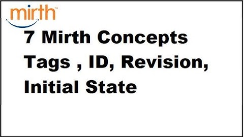 7 Mirth Connect Concepts Tags , ID, Revision, Initial State