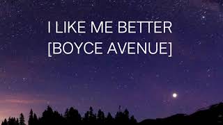 I like me better [Boyce Avenue]