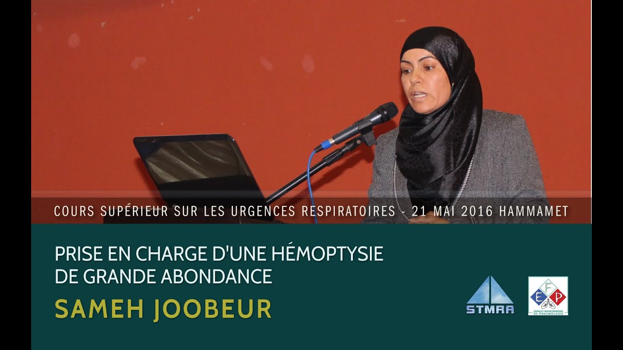 Prise en charge d'une hémoptysie de grande abondance. Sameh Joobeur