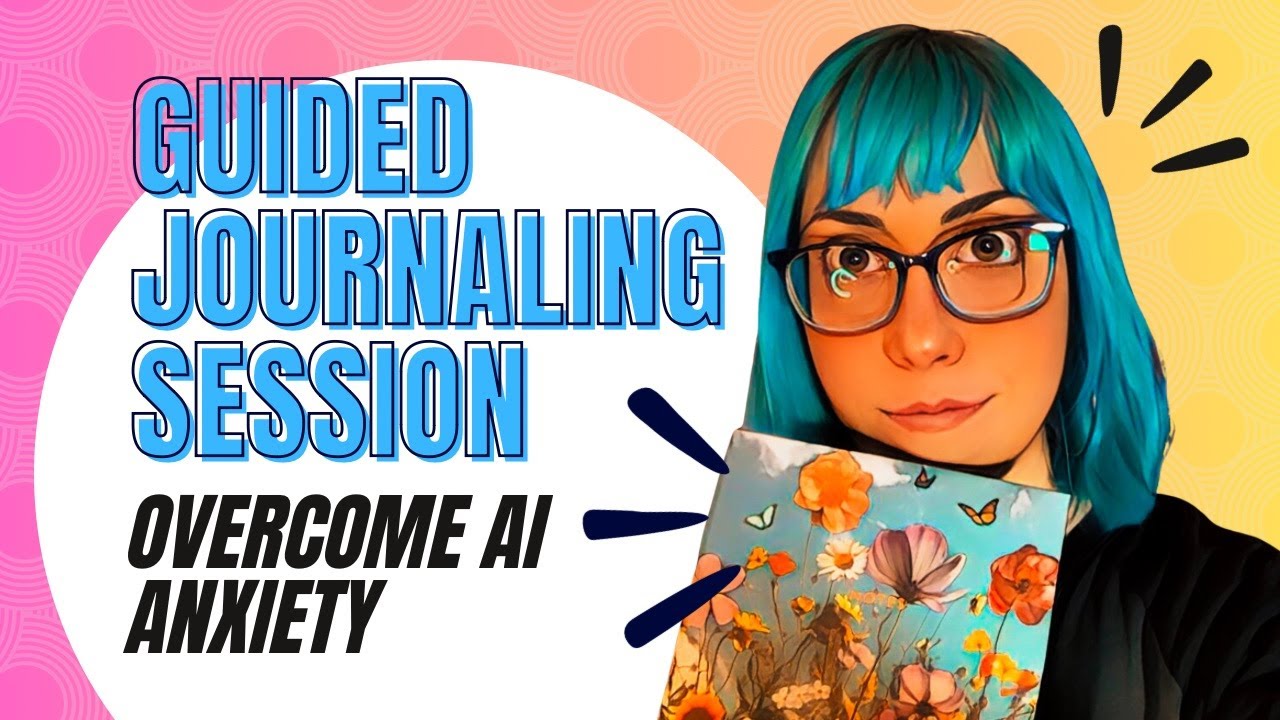 Guided Journaling Session: Overcome AI Anxiety (journal with me) - YouTube