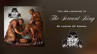 Legion Of Adonai - The Servant King Official Stream Video