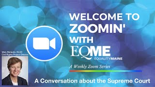 Zoomin' with EQME - A Conversation about the US Supreme Court - 5-5-20