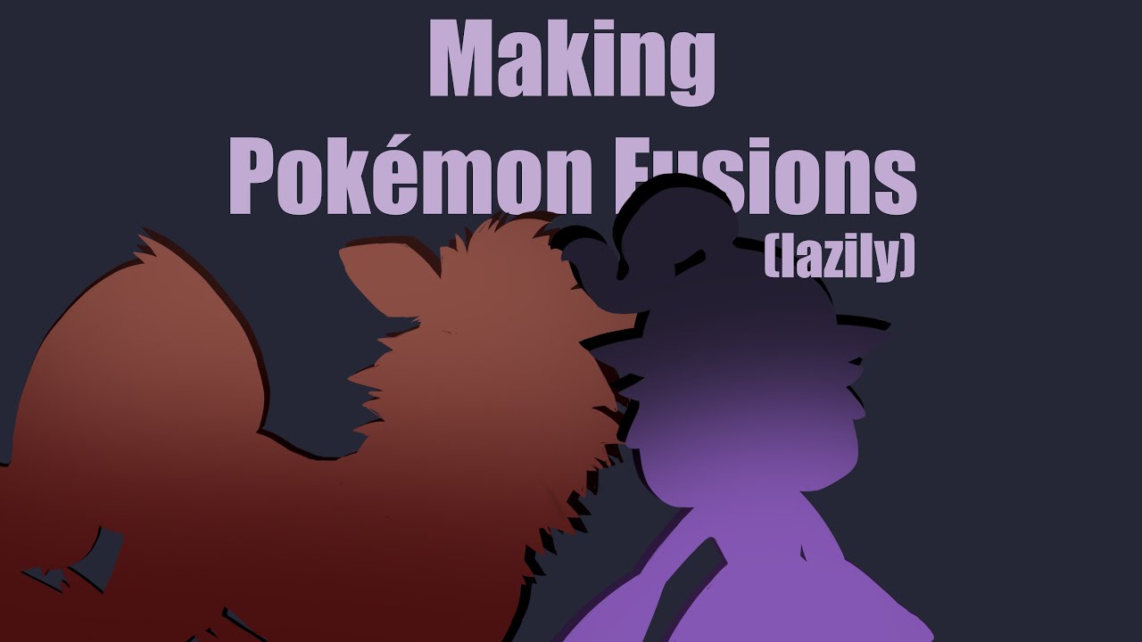 Making Fusions Making Lazy Pokémon Fusions‼️ - YouTube