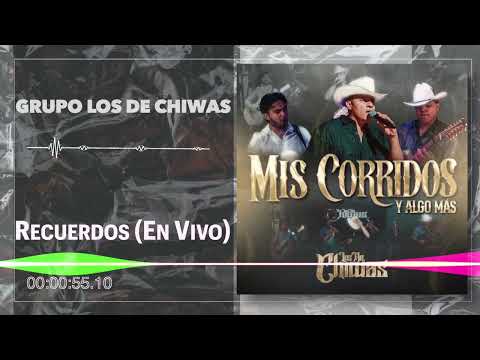 Grupo Los De Chiwas - Recuerdos - Mis Corridos y Algo Más, En Vivo (Audio)