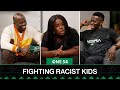 Fighting Racist Kids | One54 Podcast
