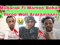 Haati Manaa Mubarak Mame Mubarak Fi Mamee Bohan Yeroo Woli Araramaani Haati Manaa Mubarak Mame Mubarak Fi Mamee Bohan Yeroo Woli Araramaani