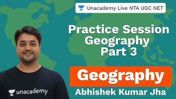 Geography Practice Session (Part 3) | Geography | Unacademy Live NTA UGC NET | Abhishek kumar Jha