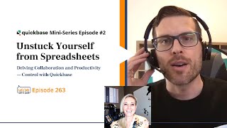 Unstuck Yourself from Spreadsheets: Driving Collaboration and Productivity – Control with Quickbase