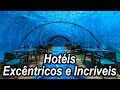 Hotéis excêntricos e incríveis