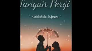 Lirik lagu galau Jangan Pergi - salshabilla adriani (ruang rinduu2) ruang detik