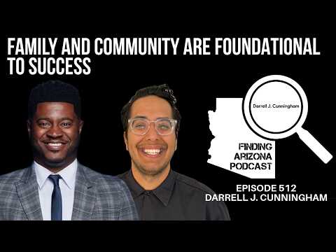 FAMILY AND COMMUNITY ARE FOUNDATIONAL TO SUCCESS PODCAST #512 - DARRELL J. CUNNINGHAM