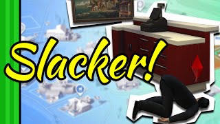 Slacker! | The Sims 4 Episode 2
