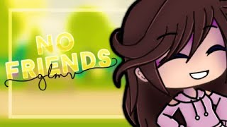 No Friends GLMV | Cadmium | Gacha Life Music Video