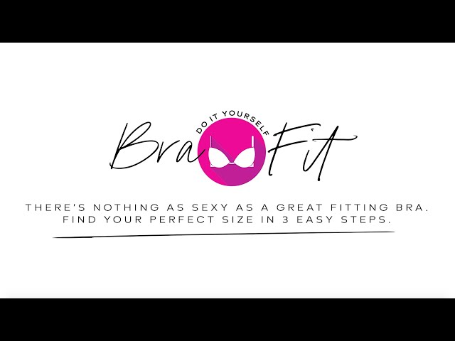 DO IT YOURSELF BRA FIT  Find Your Perfect Size In 3 Easy Steps
