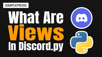 What are views in discord.py | How views work? | Discord.py Concepts | Simpleprog