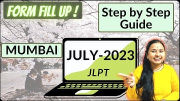 Mumbai| JLPT JULY 2023 Application form | Step by Step Guide to Fill form